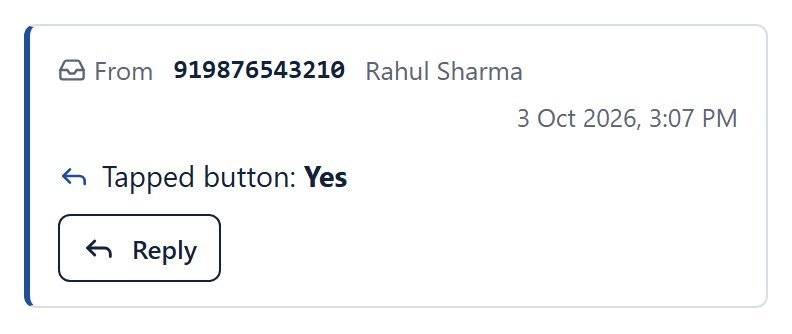 A customer reply in the API Tester: From 919876543210 Rahul Sharma, Tapped button: Yes, and a Reply button